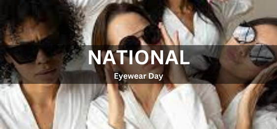 National Eyewear Day [राष्ट्रीय चश्मदीद दिवस]